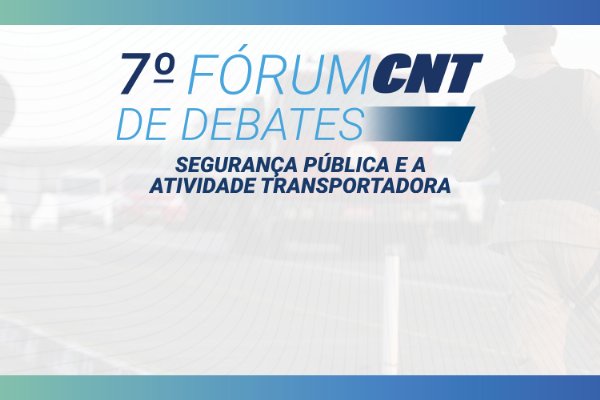 Nova edição do Fórum CNT de Debates vai tratar sobre incidentes de segurança no transporte brasileiro